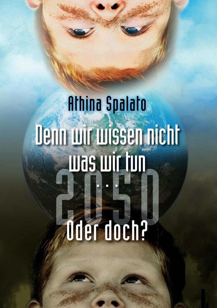 2050 Denn wir wissen nicht was wir tun... oder doch?