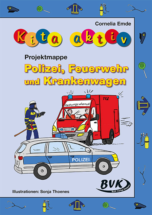 Kita aktiv Projektmappe Polizei Feuerwehr und Krankenwagen