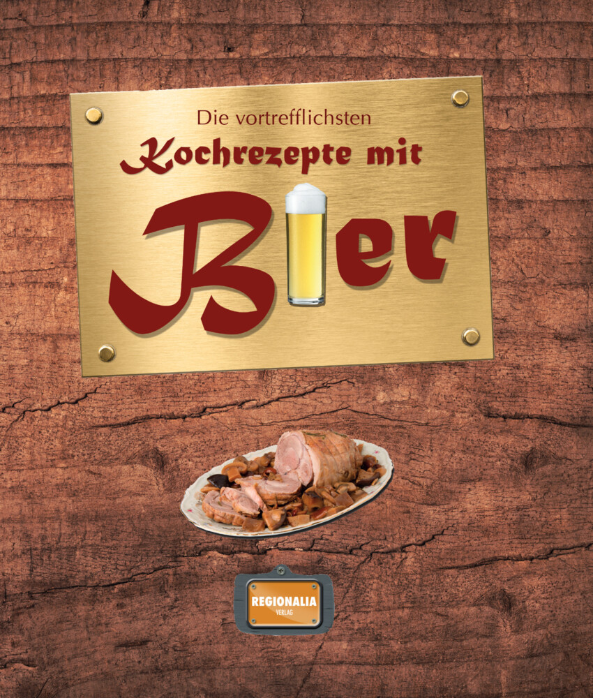 Image of Die vortrefflichsten Kochrezepte mit Bier