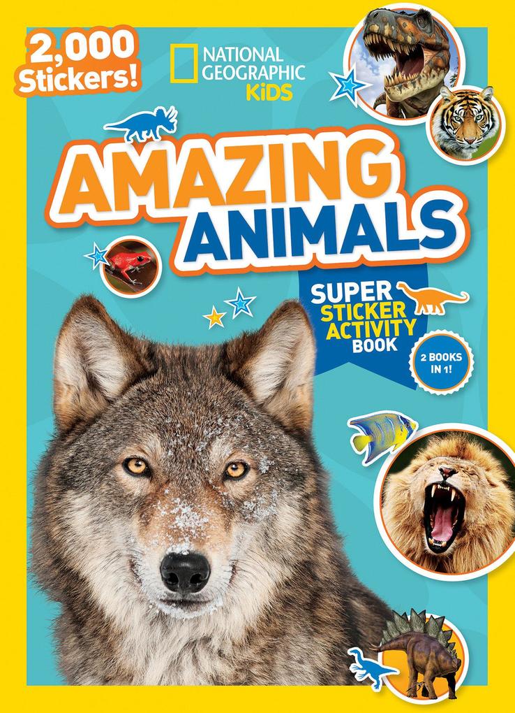 National Geographic Kids Amazing Animals Super Sticker Activity Book-Special Sales Edition: 2000 Stickers!