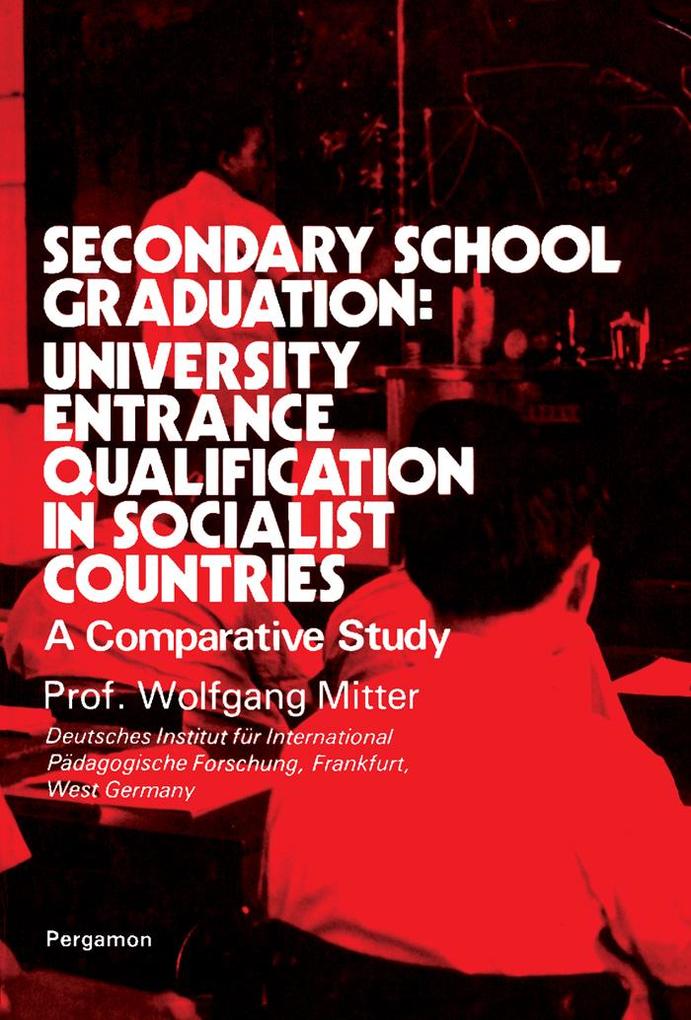 Secondary School Graduation: University Entrance Qualification in Socialist Countries als eBook Download von Wolfgang Mitter - Wolfgang Mitter