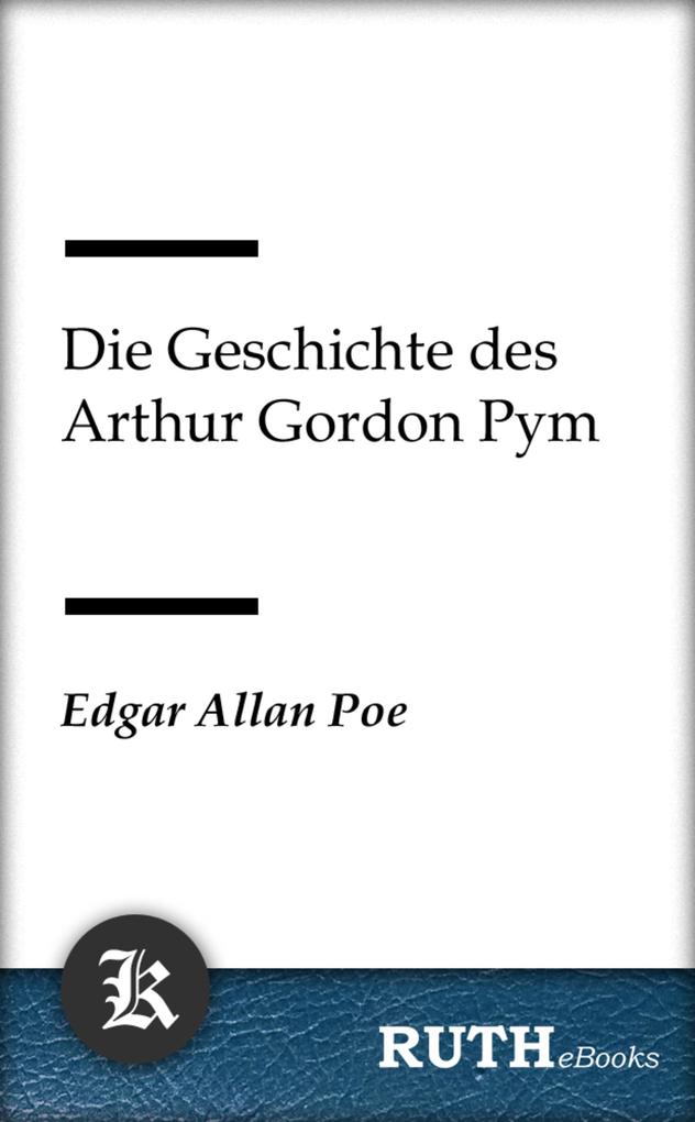 Die Geschichte des Arthur Gordon Pym