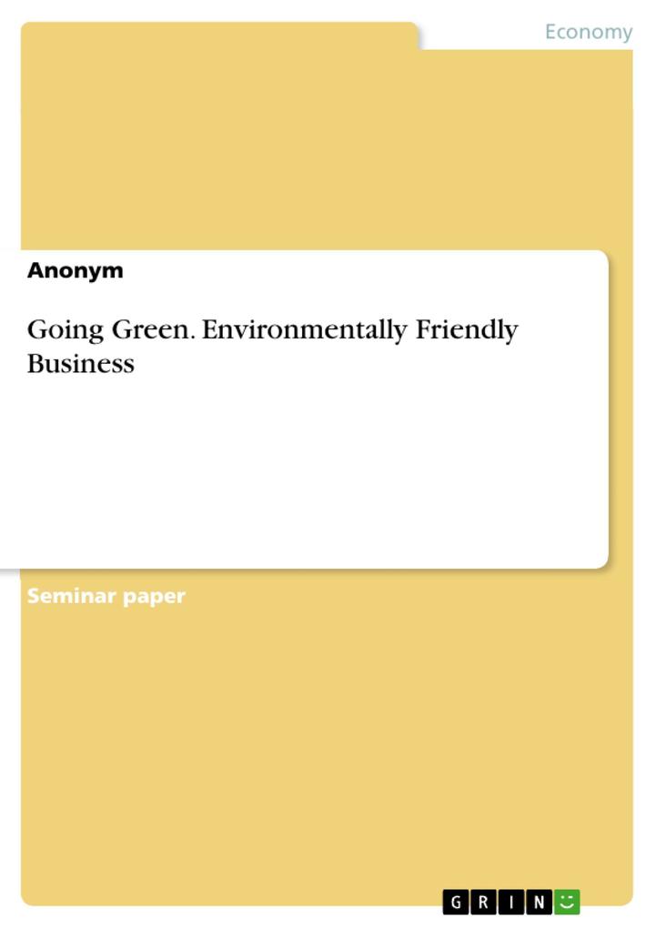 Going Green. Environmentally Friendly Business