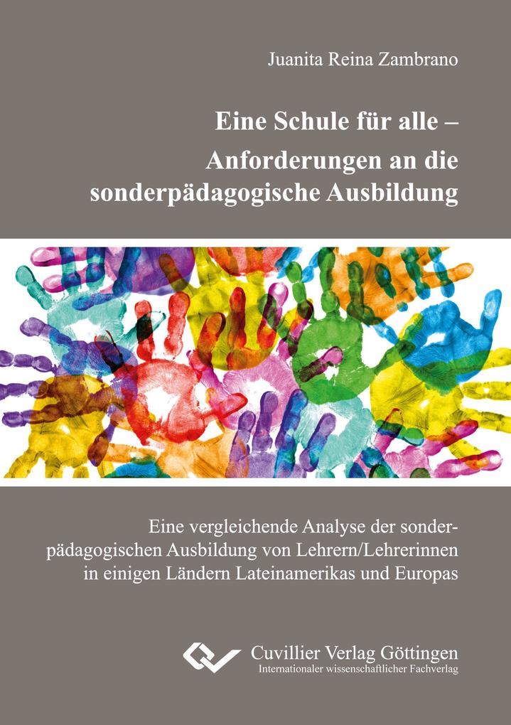Eine Schule für alle - Anforderungen an die sonderpädagogische Ausbildung. Eine vergleichende Analyse der sonderpädagogischen Ausbildung von Lehrern/Lehrerinnen in einigen Ländern Lateinamerikas und Europas