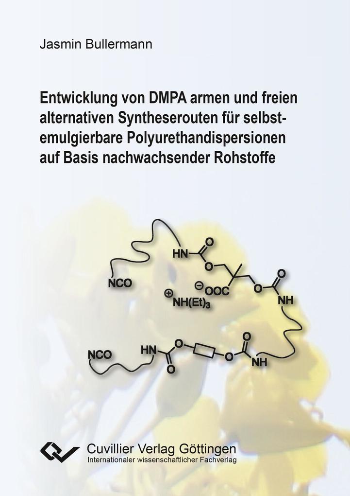 Entwicklung von DMPA armen und freien alternativen Syntheserouten für selbst-emulgierbare Polyurethandispersionen auf Basis nachwachsender Rohstoffe