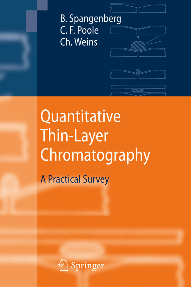 Quantitative Thin-Layer Chromatography - Colin F. Poole/ Bernd Spangenberg/ Christel Weins