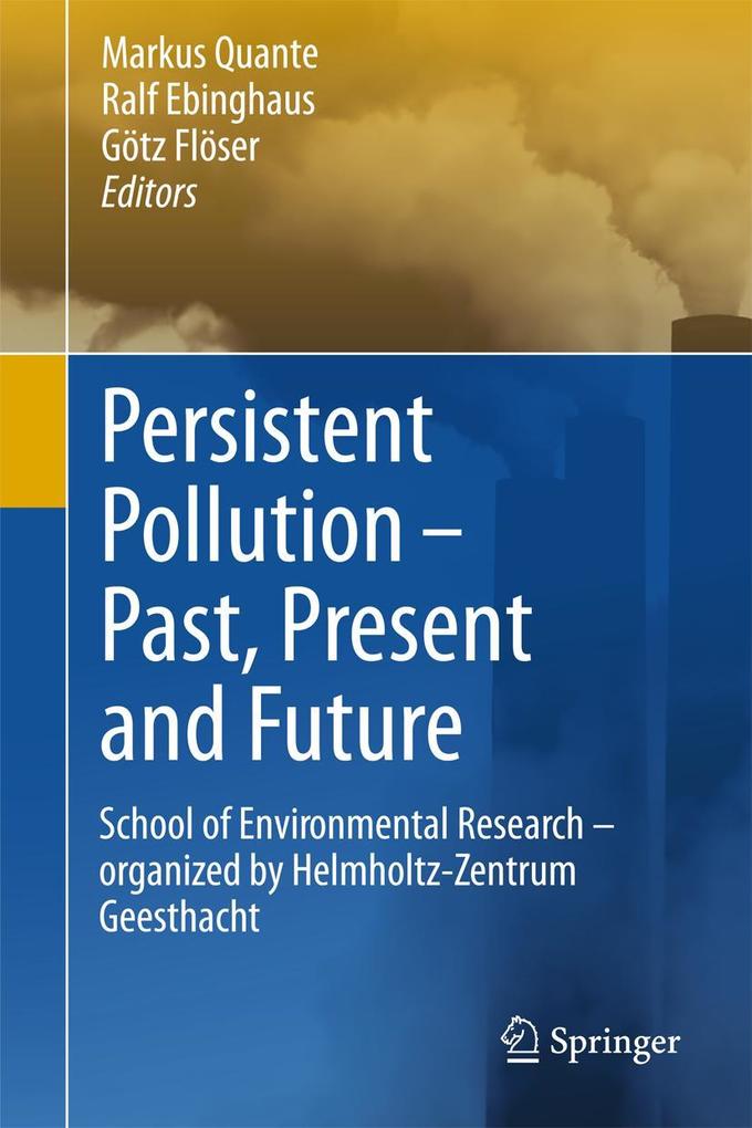 Persistent Pollution - Past Present and Future