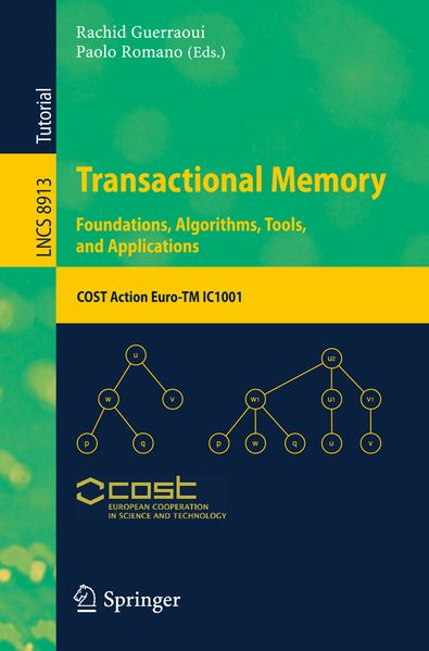 Transactional Memory. Foundations Algorithms Tools and Applications