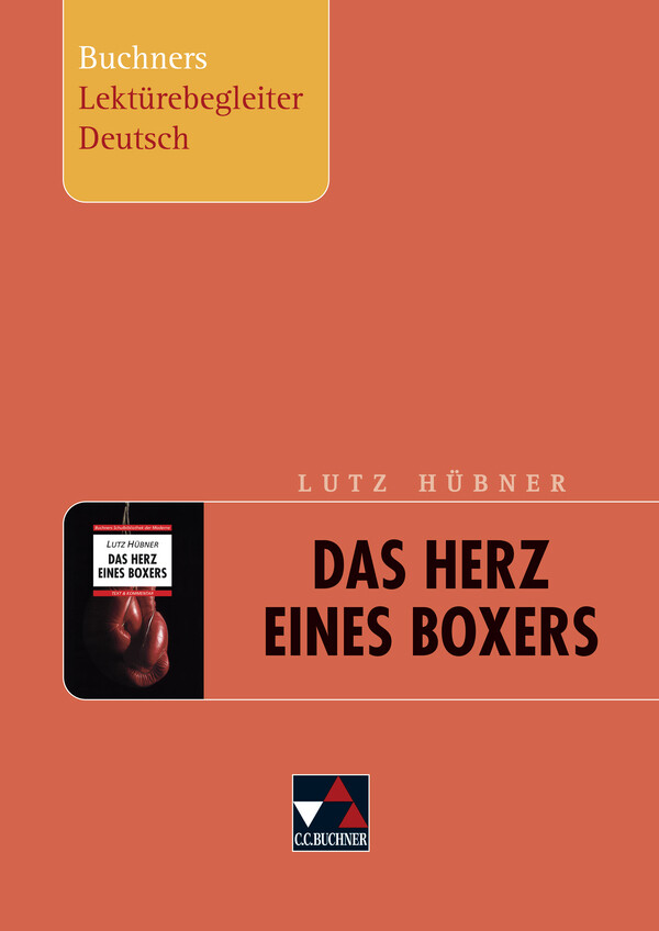 Lutz Hübner Das Herz eines Boxers. Buchners Lektürebegleiter Deutsch