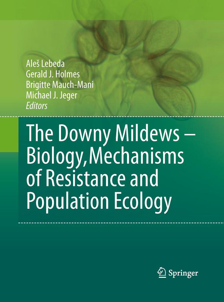 The Downy Mildews - Biology Mechanisms of Resistance and Population Ecology