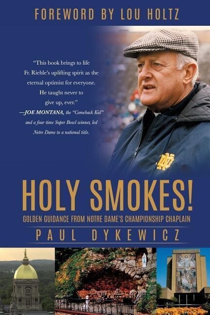 Holy Smokes!: Golden Guidance from Notre Dame‘s Championship Chaplain