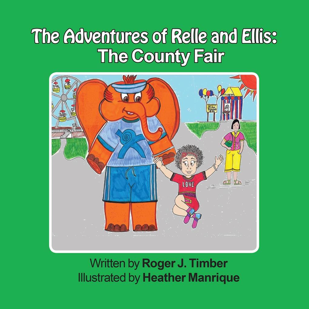 The Adventures of Relle and Ellis: the County Fair