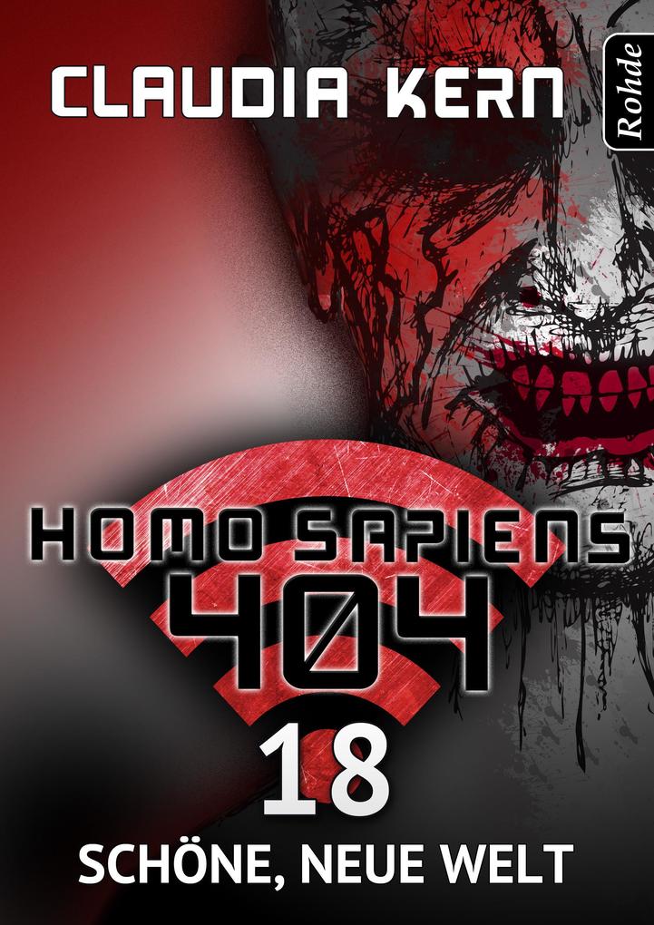 Homo Sapiens 404 Band 18: Schöne neue Welt
