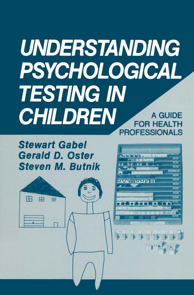 Understanding Psychological Testing in Children - S.M. Butnik/ Stewart Gabel/ G.D. Oster