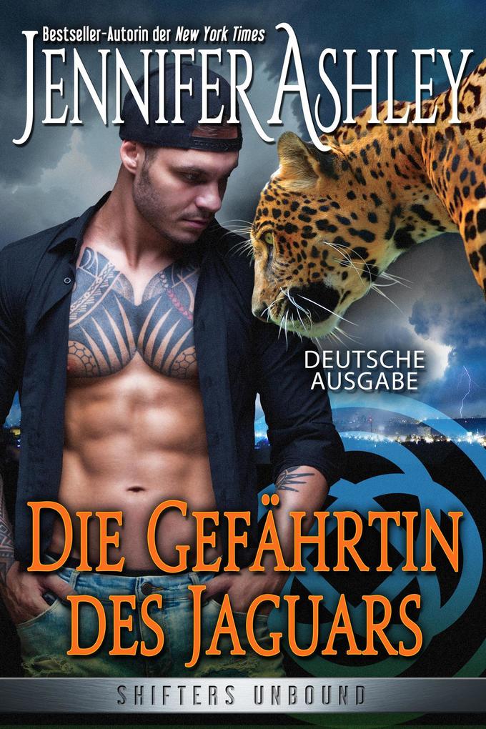 Die Gefährtin des Jaguars (Shifters Unbound: Deutsche Ausgabe)