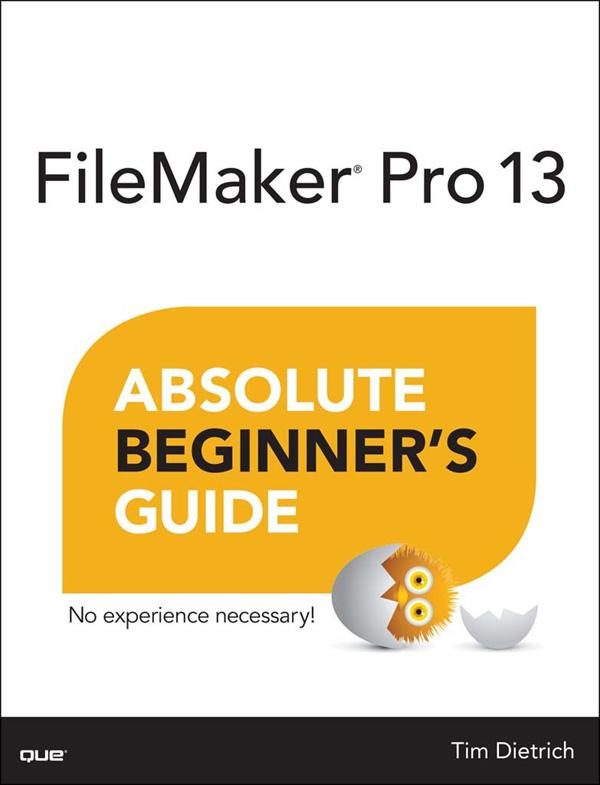FileMaker Pro 13 Absolute Beginner‘s Guide