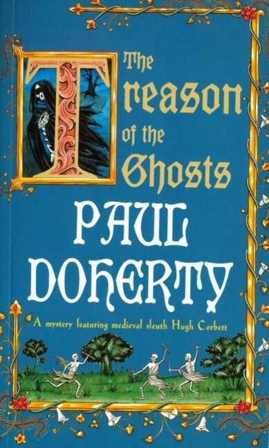 The Treason of the Ghosts (Hugh Corbett Mysteries Book 12)