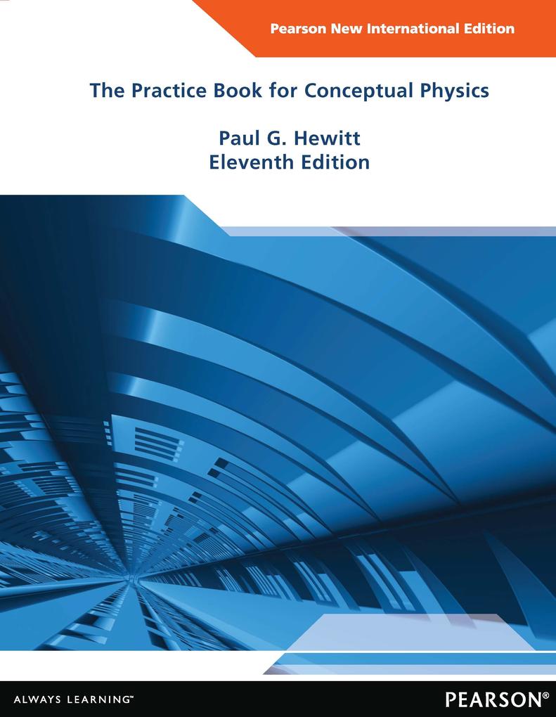 The Practice Book for Conceptual Physics: Pearson New International Edition PDF eBook