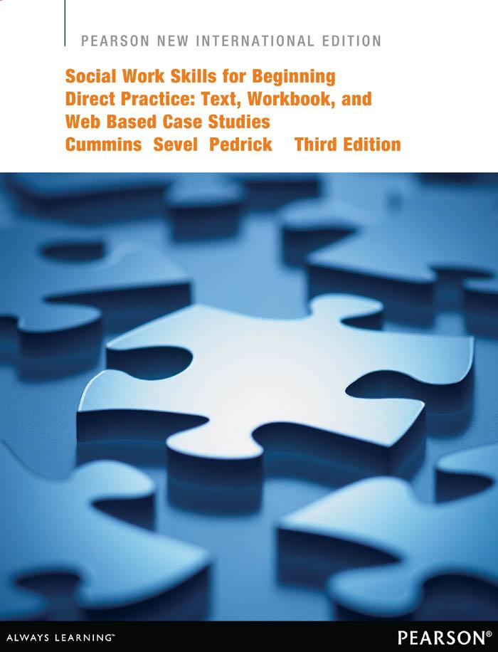 Social Work Skills for Beginning Direct Practice: Text Workbook and Interactive Web Based Case Studies