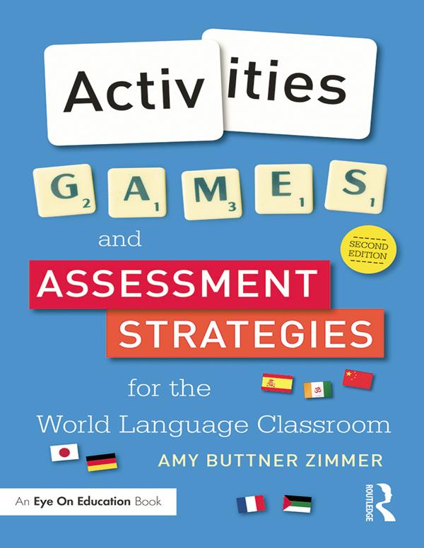 Activities Games and Assessment Strategies for the World Language Classroom