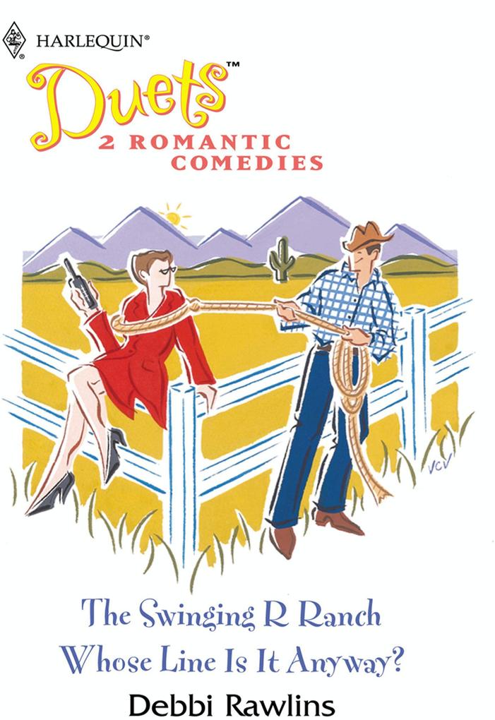 The Swinging R Ranch / Whose Line Is It Anyway?: The Swinging R Ranch / Whose Line Is It Anyway? (Mills & Boon Silhouette)