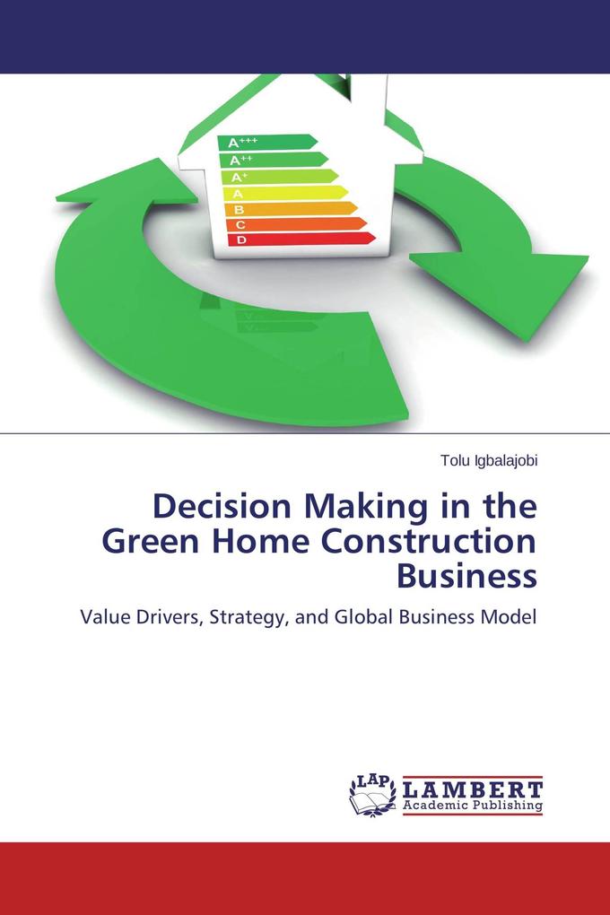 Decision Making in the Green Home Construction Business