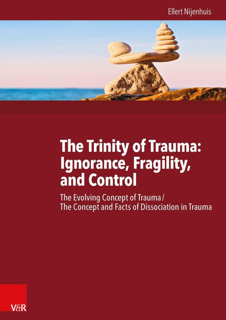 The Trinity of Trauma: Ignorance Fragility and Control