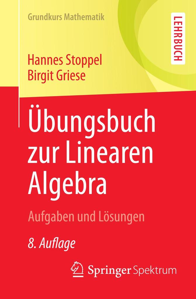 Übungsbuch zur Linearen Algebra - Hannes Stoppel/ Birgit Griese