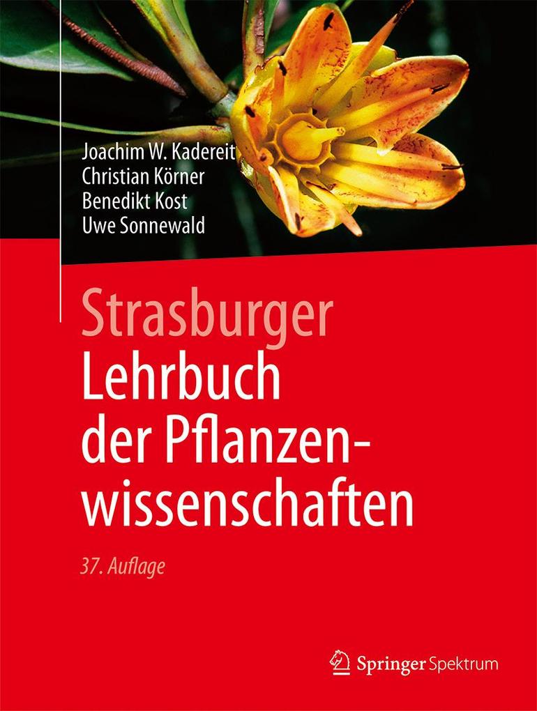 Strasburger - Lehrbuch der Pflanzenwissenschaften - Joachim W. Kadereit/ Christian Körner/ Benedikt Kost/ Uwe Sonnewald