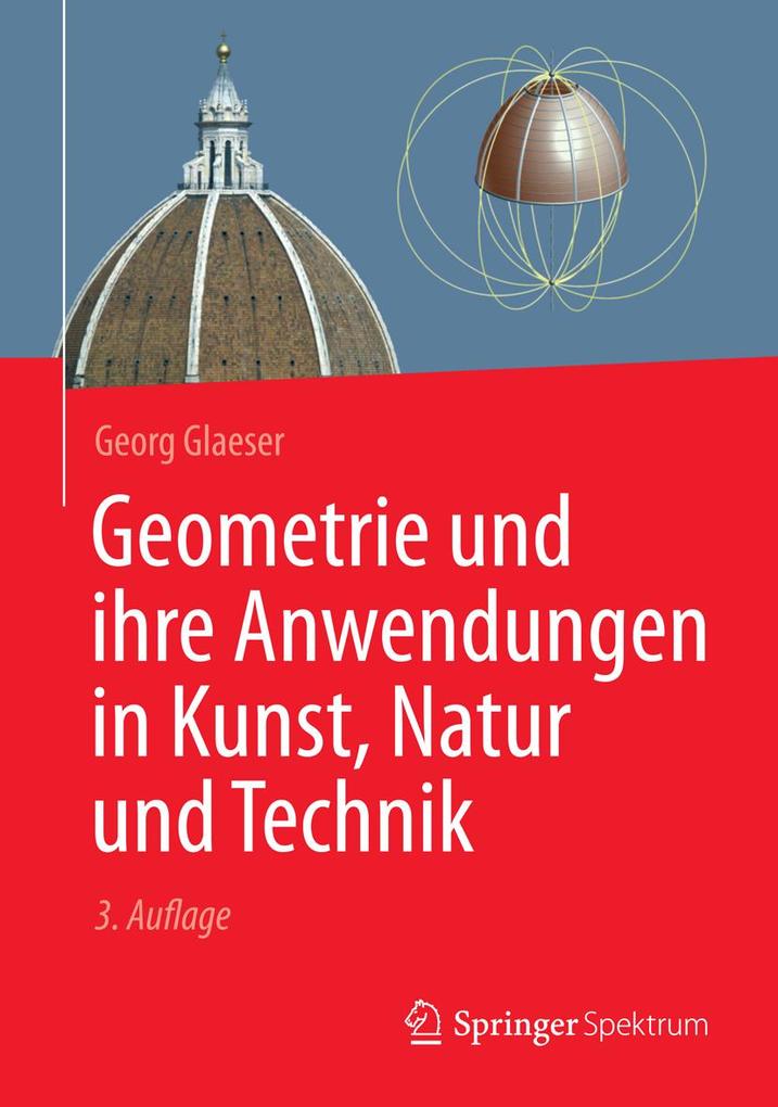 Geometrie und ihre Anwendungen in Kunst Natur und Technik - Georg Glaeser