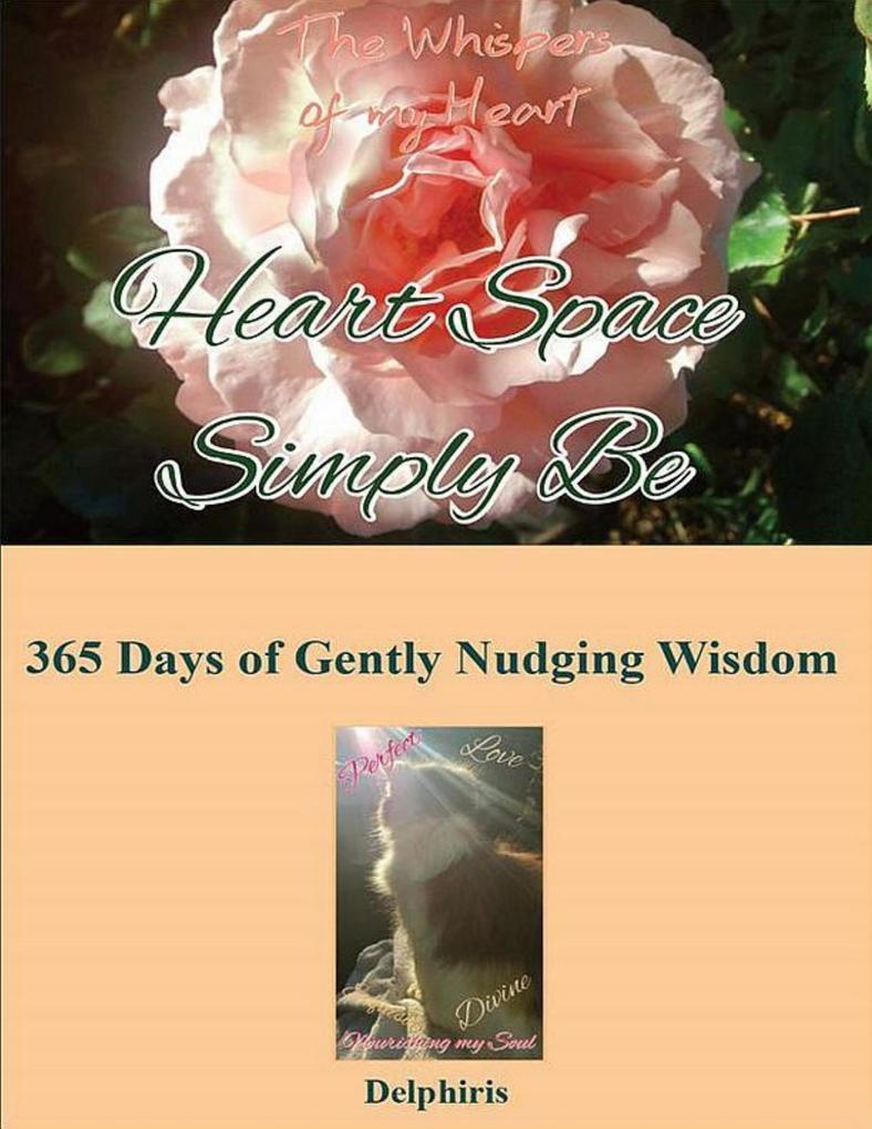 Heart Space Simply Be : 365 Days of Gently Nudging Wisdom