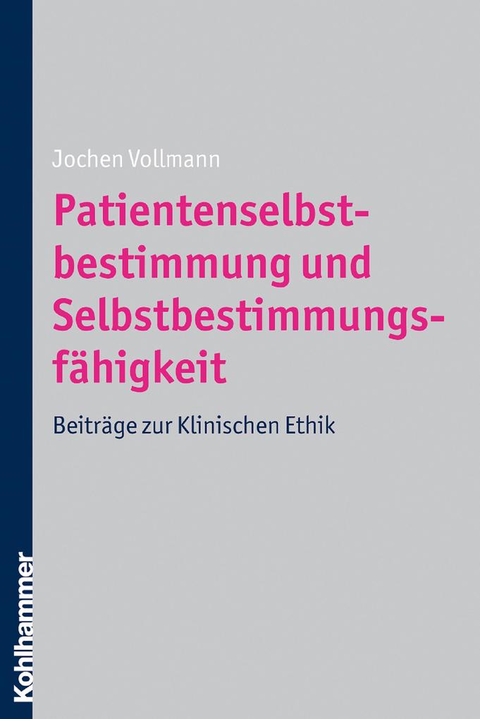 Patientenselbstbestimmung und Selbstbestimmungsfähigkeit - Jochen Vollmann