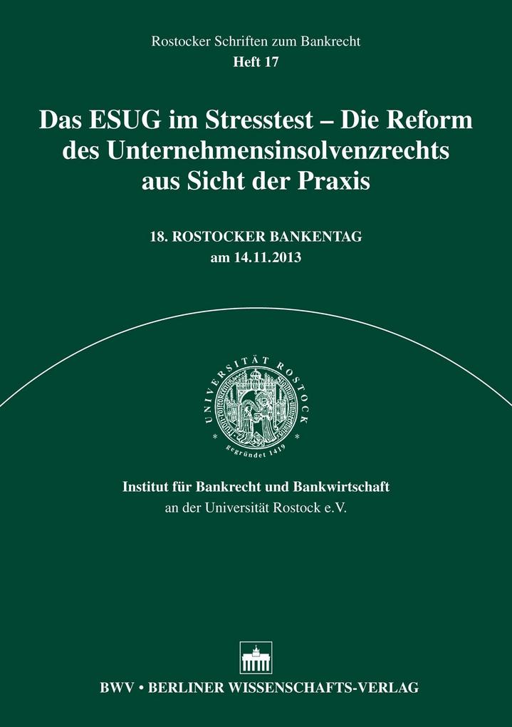 Das ESUG im Stresstest - Die Reform des Unternehmensinsolvenzrecht aus Sicht der Praxis
