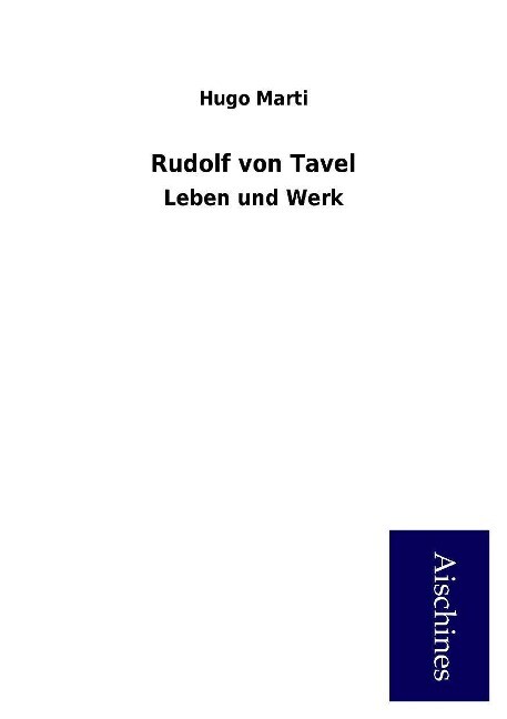 Rudolf von Tavel als Buch von Hugo Marti - Hugo Marti