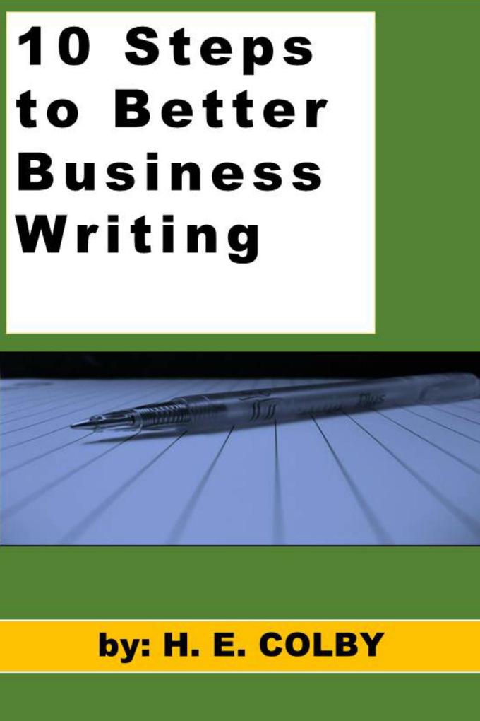 10 Steps to Better Business Writing