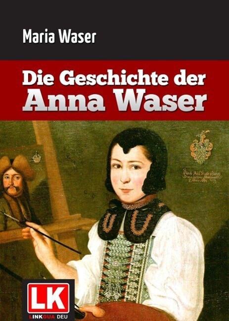 Die Geschichte der Anna Waser