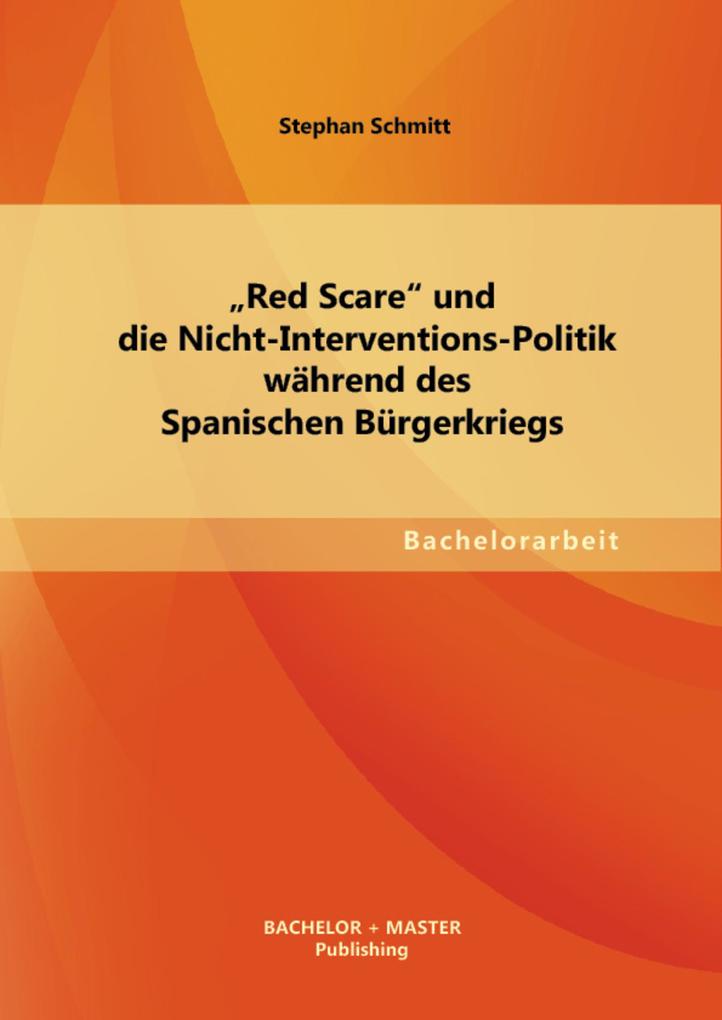 'Red Scare' und die Nicht-Interventions-Politik während des Spanischen Bürgerkriegs