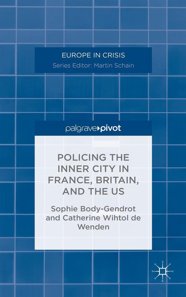 Policing the Inner City in France Britain and the Us