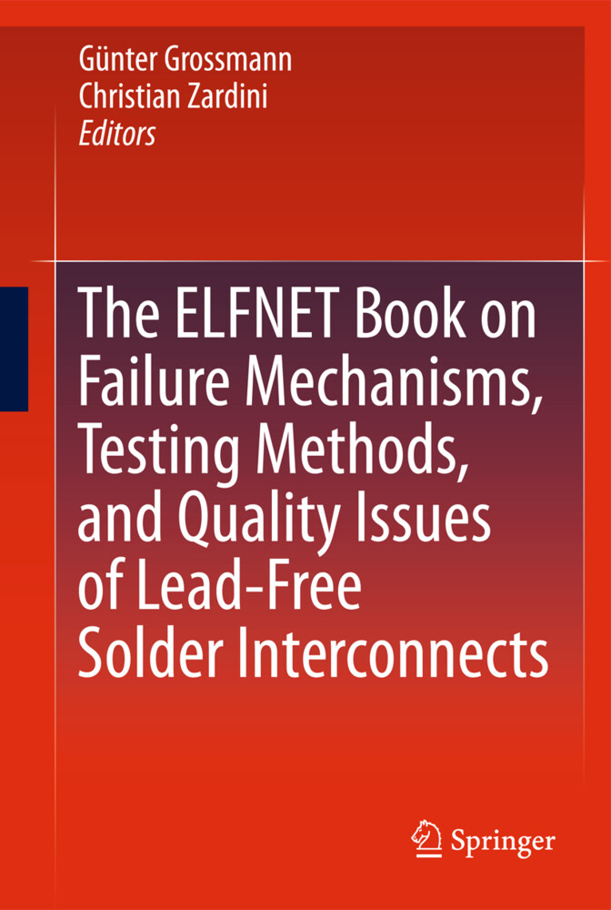 The ELFNET Book on Failure Mechanisms Testing Methods and Quality Issues of Lead-Free Solder Interconnects