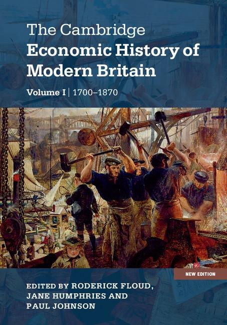 Cambridge Economic History of Modern Britain: Volume 1 Industrialisation 1700-1870