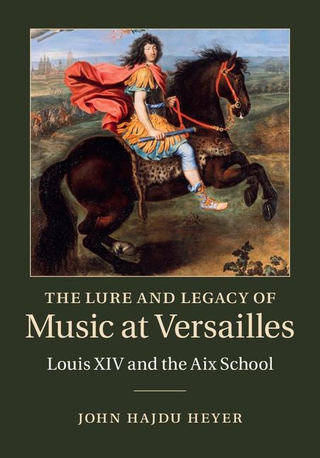Lure and Legacy of Music at Versailles