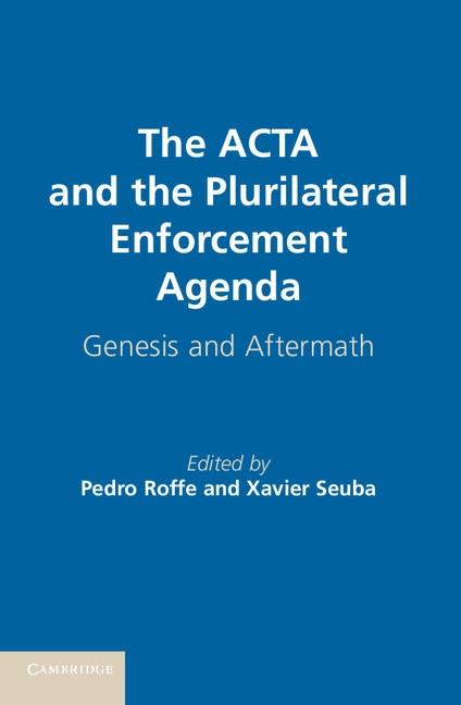 ACTA and the Plurilateral Enforcement Agenda