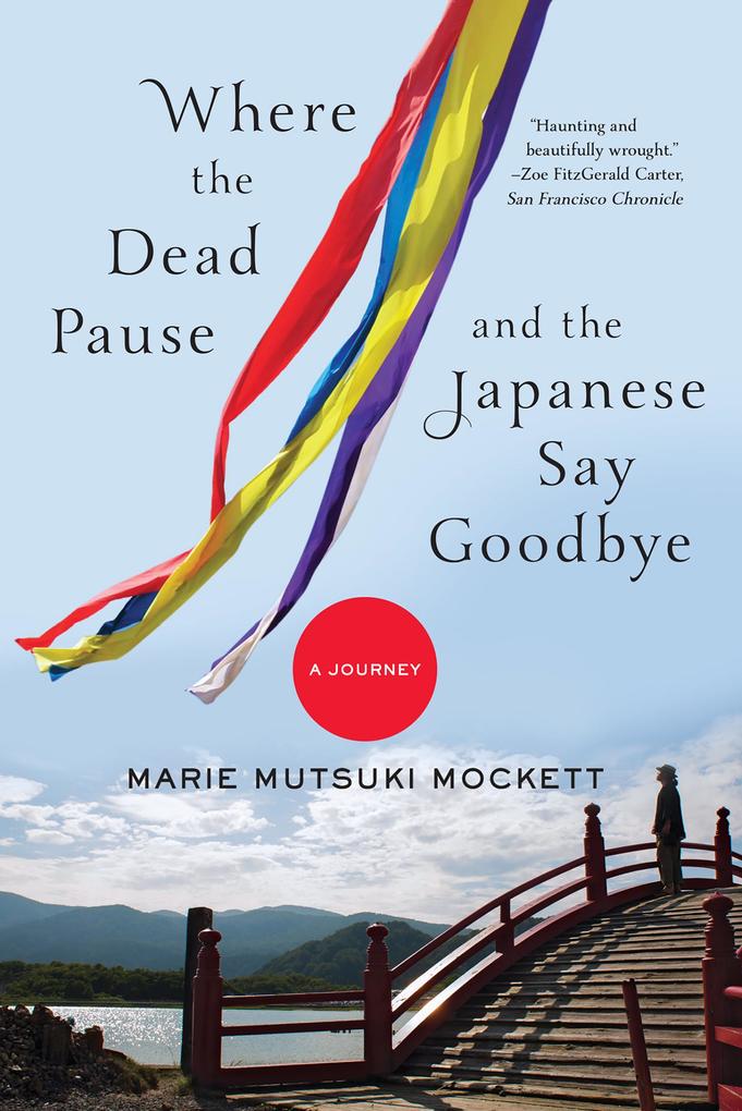 Where the Dead Pause and the Japanese Say Goodbye: A Journey