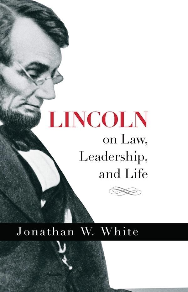Lincoln on Law Leadership and Life