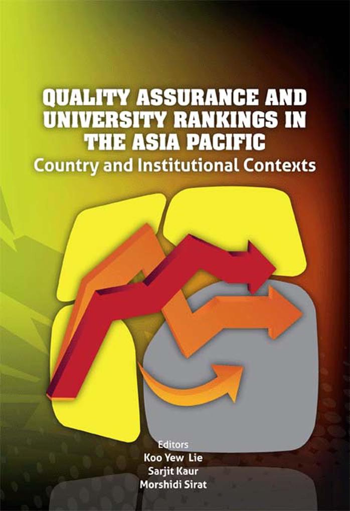 Quality Assurance and University Rankings in the Asia Pacific: Country and Institutional Contexts