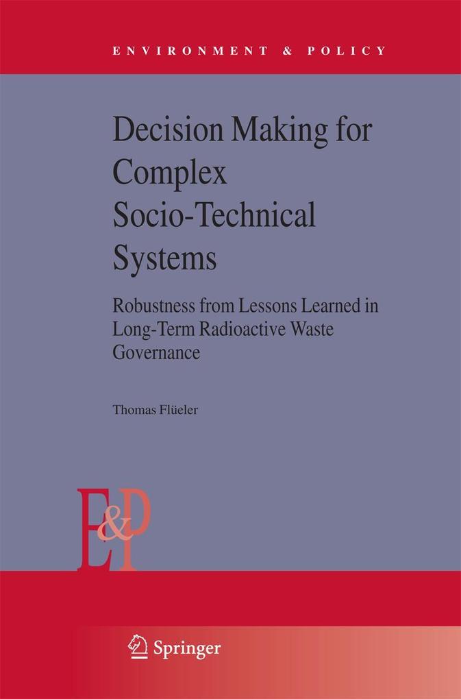 Decision Making for Complex Socio-Technical Systems