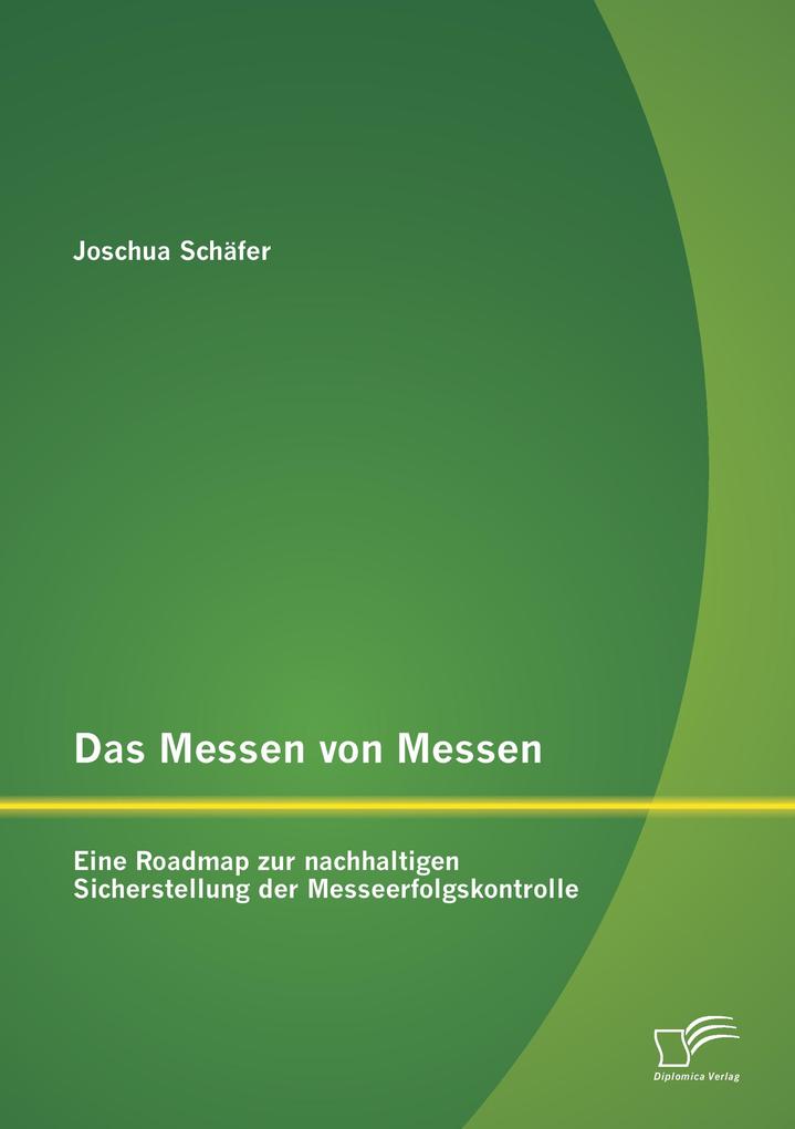 Das Messen von Messen: Eine Roadmap zur nachhaltigen Sicherstellung der Messeerfolgskontrolle