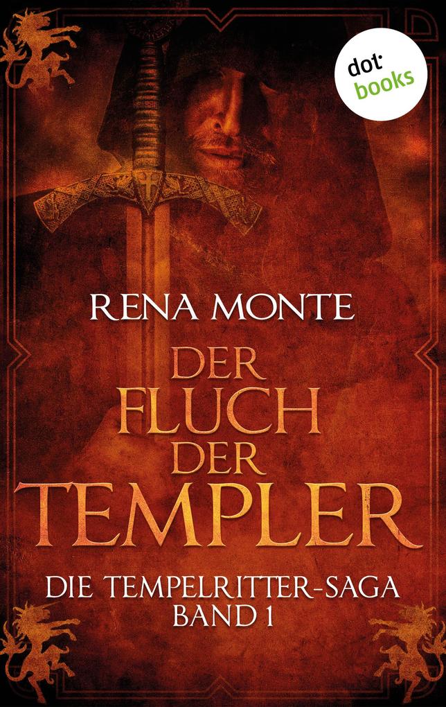 Die Tempelritter-Saga - Band 1: Der Fluch der Templer