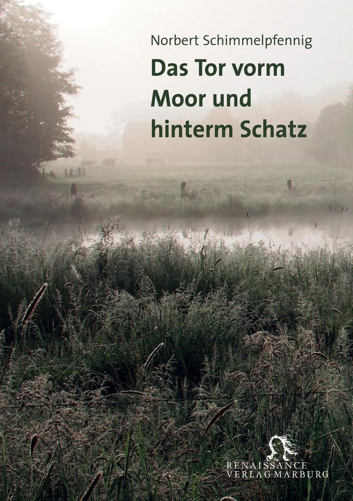Das Tor vorm Moor und hinterm Schatz - Norbert Schimmelpfennig