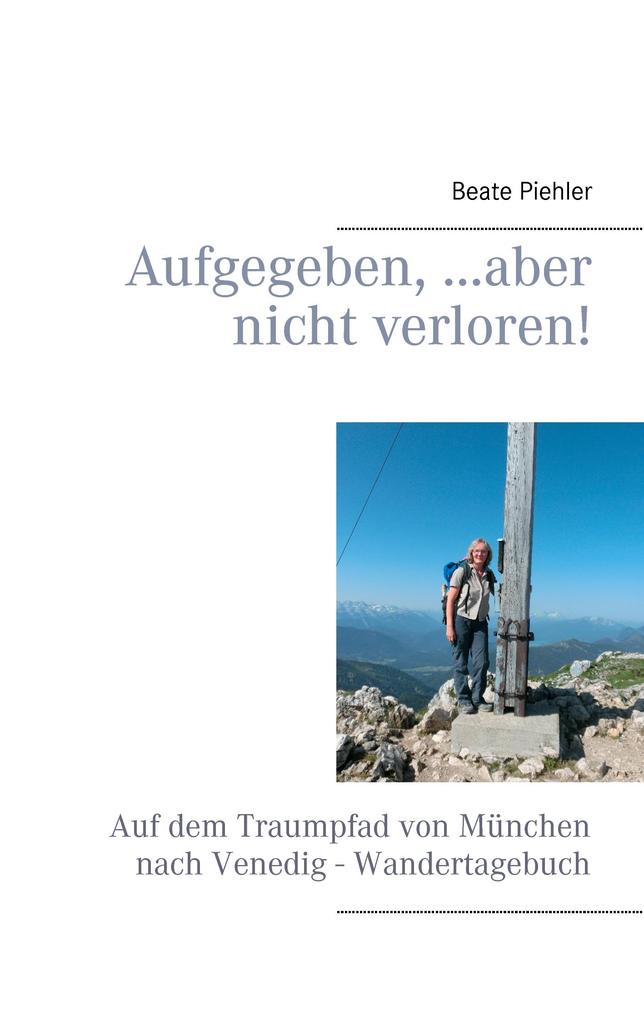 Aufgegeben ...aber nicht verloren!